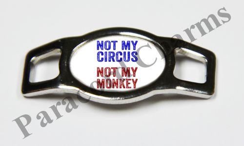 Not My Circus, Not My Monkeys - Design #011